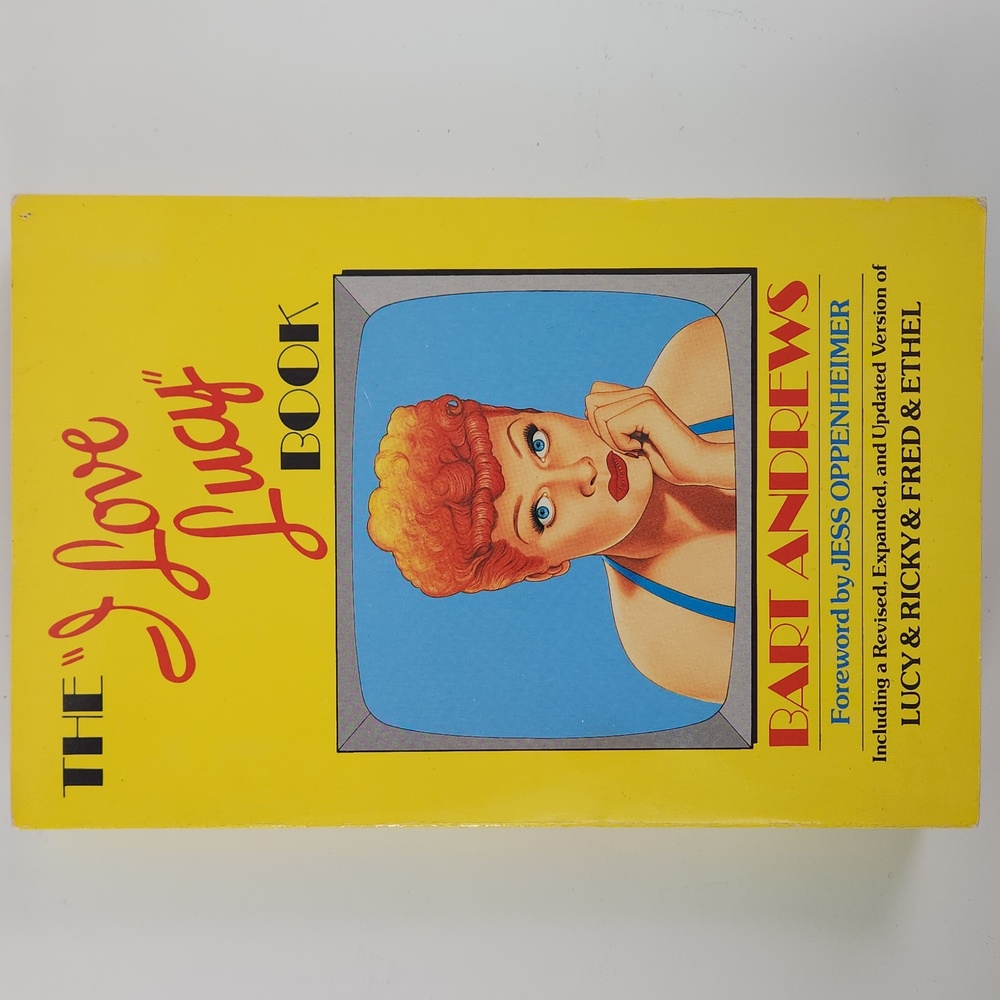 The I Love Lucy Book, Bart Andrews, Softcover, 422pp, EUC, 1985 Doubleday